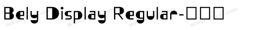 Bely Display Regular字体转换 Bely Display Regular字体转换